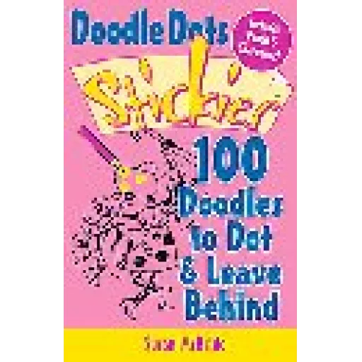 Doodle Dot Stickies: 100 Doodles To Dot & Leave Behind