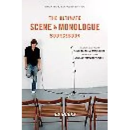 Ultimate Scene & Monologue Sourcebook, The (Updated & Expanded Edition) - An Actor's Guide To Over 1,000 Monologues And Scenes From More Than 300 Contemporary Plays